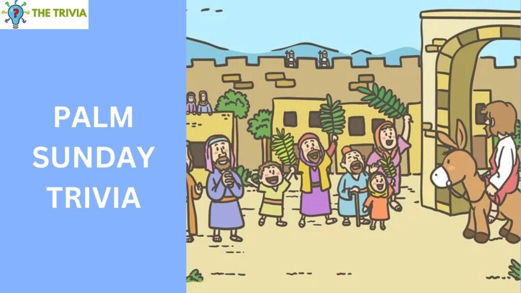 Palm Sunday Trivia