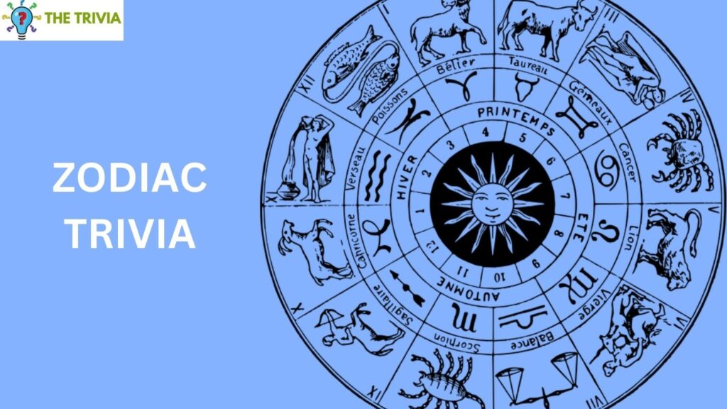 Zodiac Trivia